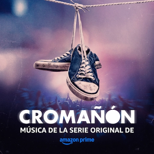 A pair of worn sneakers tied together hang from a rope against a blurred background with the text 'Cromañón, Música de la Serie Original de Amazon Prime.'